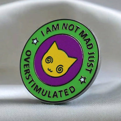 I Am Not Mad Just Overstimulated - enamel pin