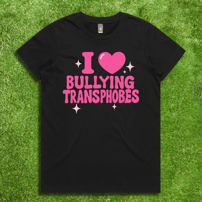 I 🩷 Bullying Transphobes - Local hand printed t-shirt