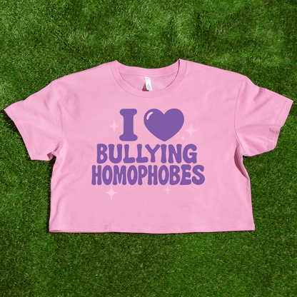 I 💜 Bullying Homophobes - locally printed crop tee