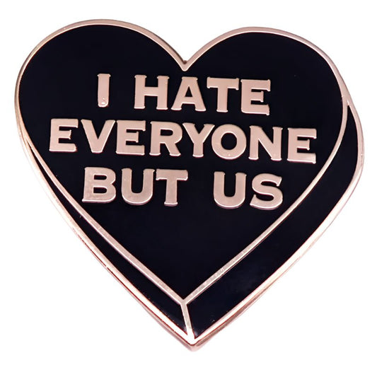 I Hate Everyone But Us - black love heart enamel pin