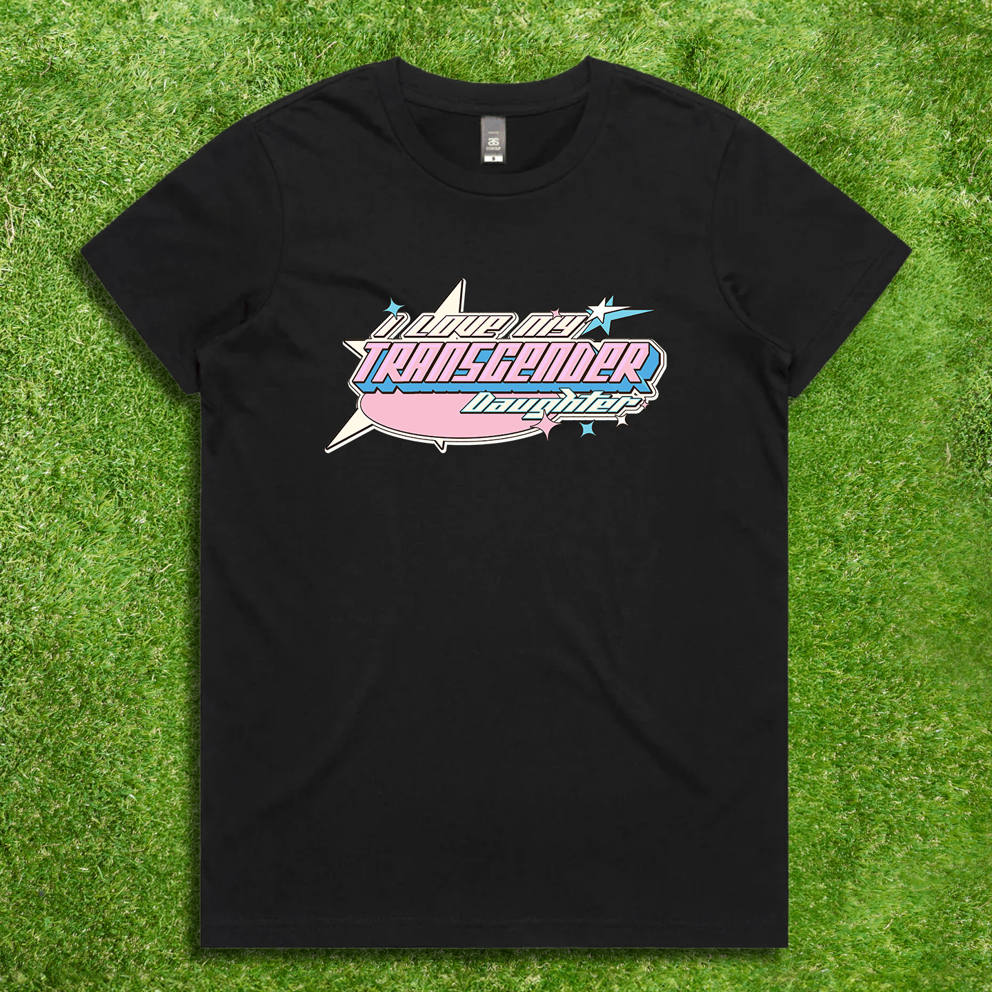 I LOVE MY TRANSGENDER DAUGHTER - Local hand printed t-shirt