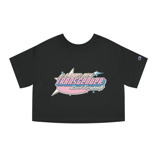 I Love My Transgender Girlfriend Champion Crop T-Shirt Black