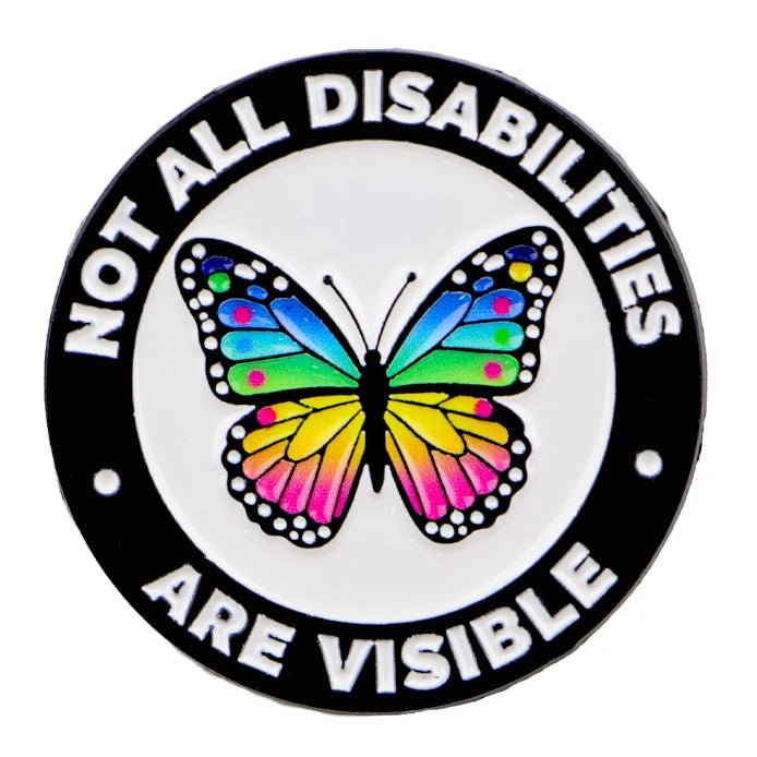 Rainbow Butterfly design badge with text 'Not all disabilities are visible' 
