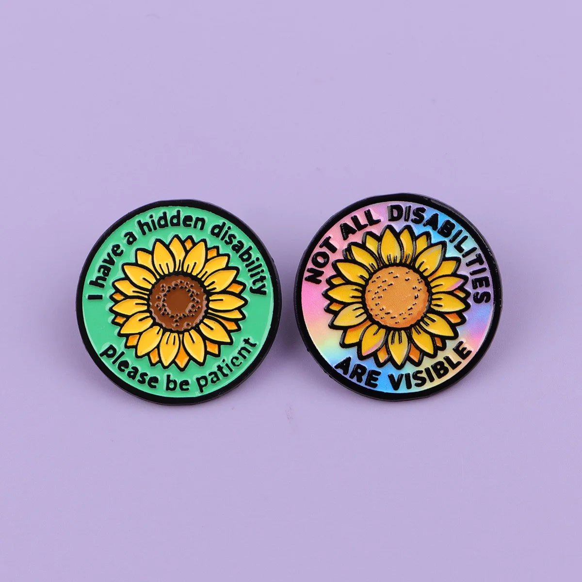 Two round pins with sunflower designs. I have a hidden disability. Not all disabilities are visible. Invisible illness