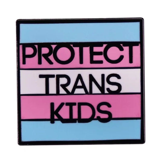 Trans and Non-binary pride pins Protect Trans Kids