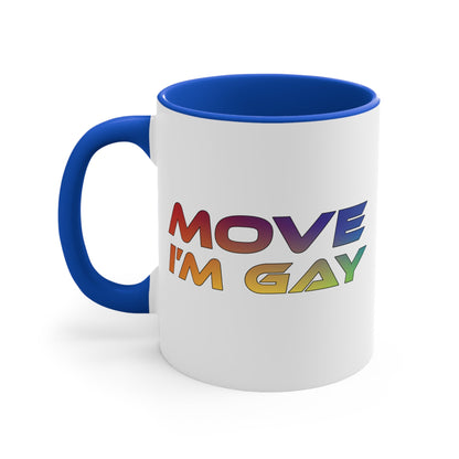 The MOVE I'M GAY accent mug by Printify features a clean white exterior with a striking blue handle and rim, and showcases bold, rainbow-colored "MOVE I'M GAY" text on its vibrant interior.