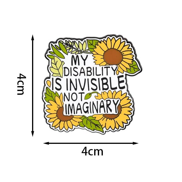 My Disability Is Invisible Not Imaginary - invisible disability sunflower badge