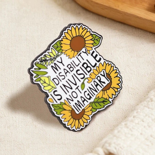 My Disability Is Invisible Not Imaginary - invisible disability sunflower badge