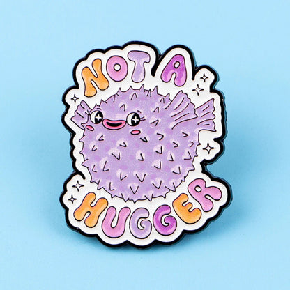 Not A Hugger - enamel pin