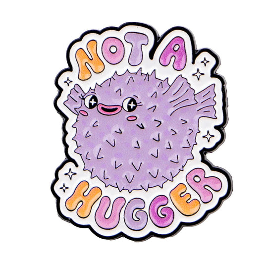 Not A Hugger - enamel pin