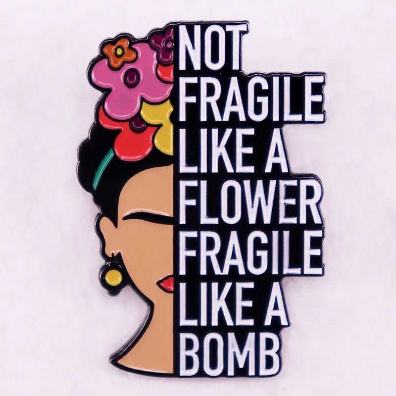 Not Fragile Like A Flower Fragile Like A Bomb enamel pin