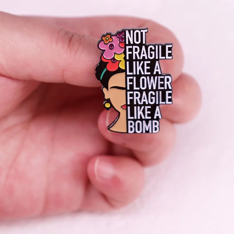 Not Fragile Like A Flower Fragile Like A Bomb enamel pin