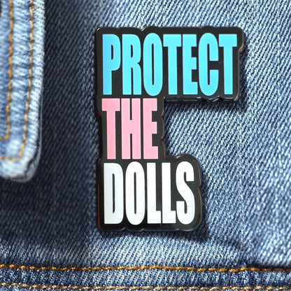Protect The Dolls - trans pride enamel pin