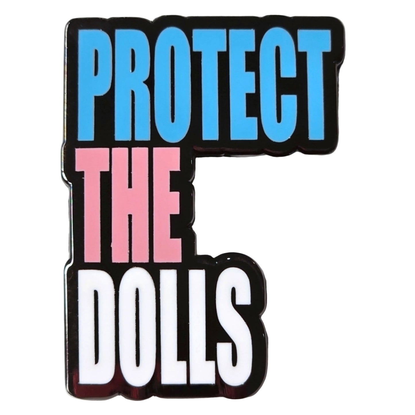 Protect The Dolls - trans pride enamel pin