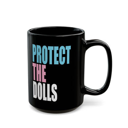PROTECT THE DOLLS - trans rights black mug - Medium or Large Large