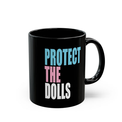 PROTECT THE DOLLS - trans rights black mug - Medium or Large
