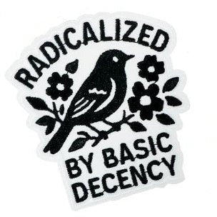 Iron-on patch with a bird and flowers design and text 'RADICALIZED BY BASIC DECENCY' 