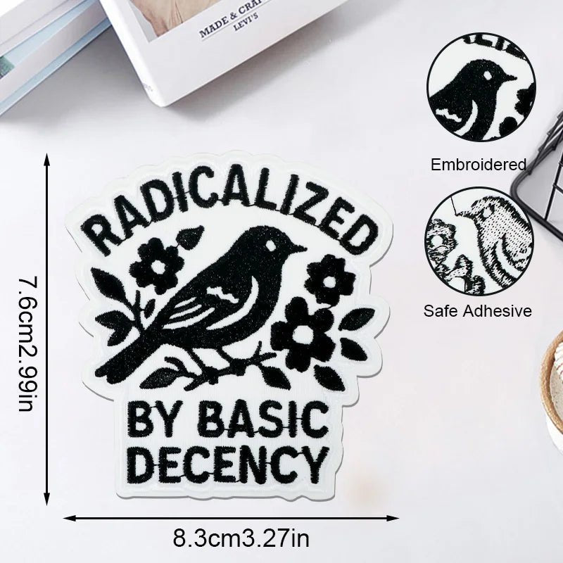Radicalised By Basic Decency - embroidered iron-on patch