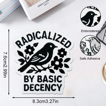 Radicalised By Basic Decency - embroidered iron-on patch