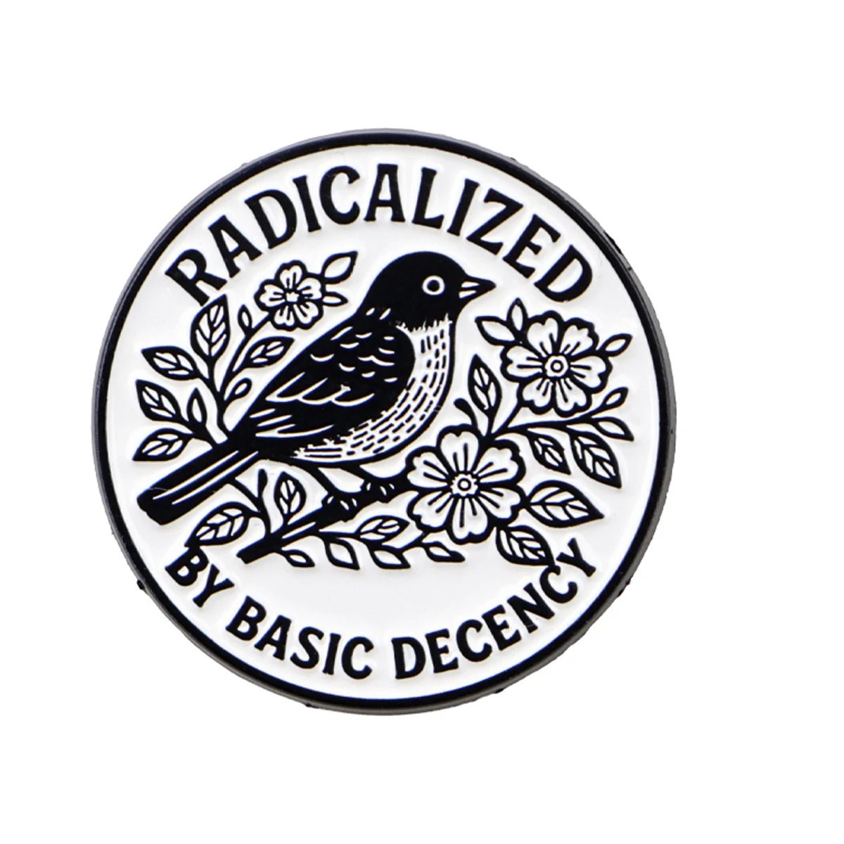 Circular badge with a bird design and text 'RADICALIZED BY BASIC DECENCY' 