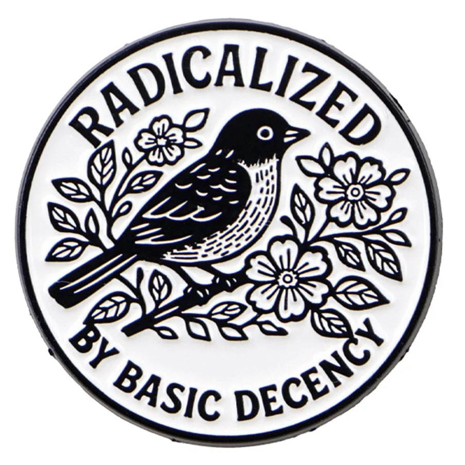 Circular badge with a bird design and text 'RADICALIZED BY BASIC DECENCY' on a white background