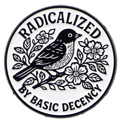 Circular badge with a bird design and text 'RADICALIZED BY BASIC DECENCY' on a white background