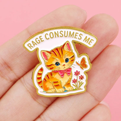 Rage Consumes Me - ginger kitten enamel pin