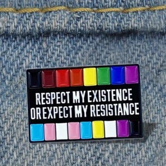 Respect My Existence Or Expect My Resistance - queer and trans rights pins