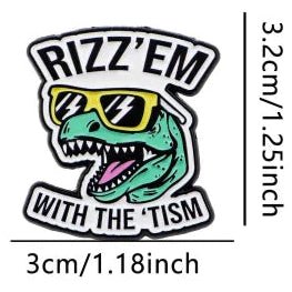 Rizz' Em With The 'Tism - enamel pin