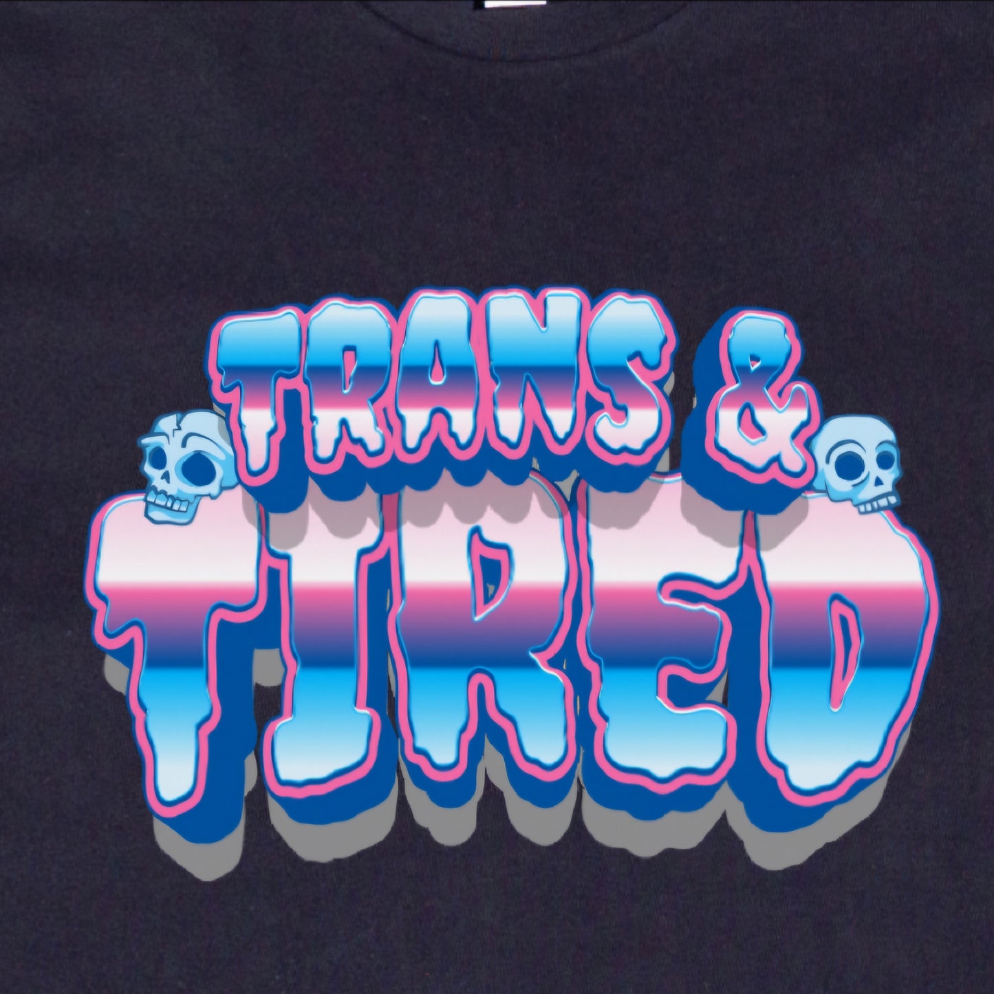 Trans & Tired - Local hand printed t-shirt
