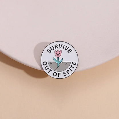 Survive Out Of Spite enamel pin