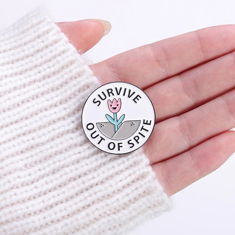 Survive Out Of Spite enamel pin