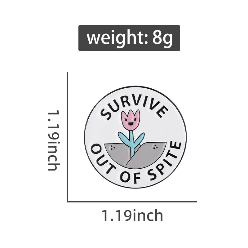 Survive Out Of Spite enamel pin