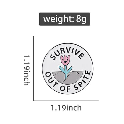 Survive Out Of Spite enamel pin