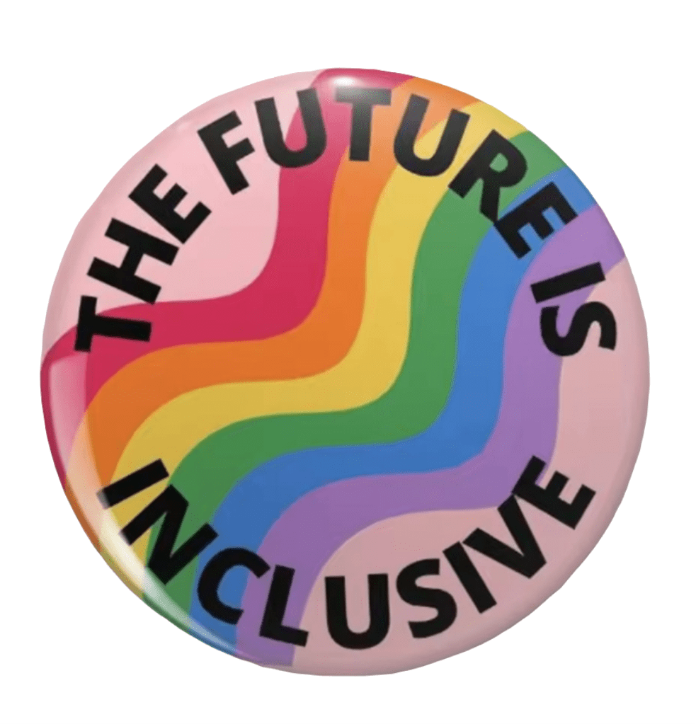 The Future Is Inclusive - pink & rainbow badge