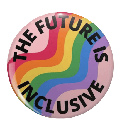 The Future Is Inclusive - pink & rainbow badge