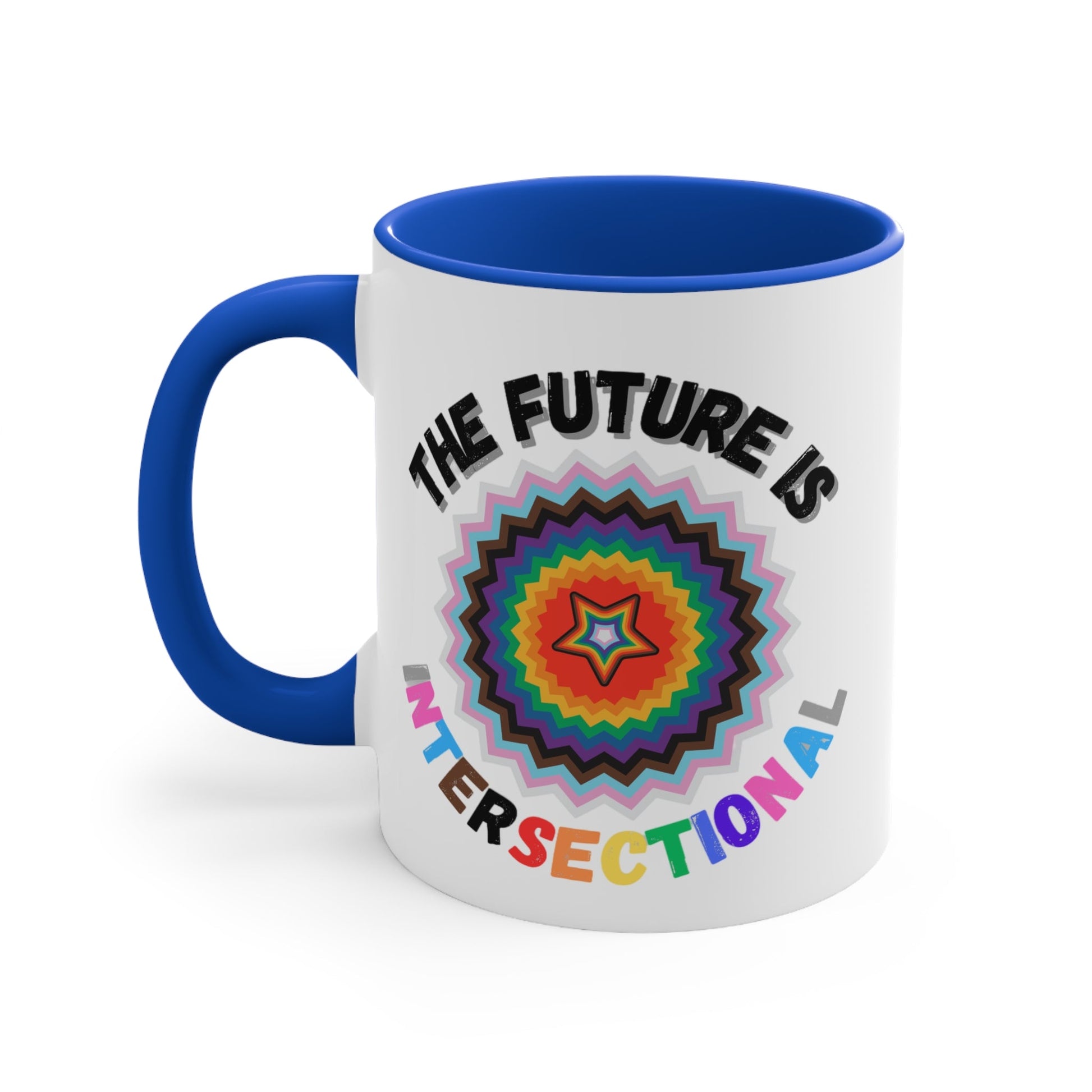 The Future Is Intersectional - original design - colourful accent mug by Printify is a white mug with a blue handle and interior, featuring an original star-shaped pattern in vibrant colors at the center. The text "THE FUTURE IS" appears above the pattern, and "INTERSECTIONAL" is displayed below in rainbow-colored letters, creating an eye-catching color contrast.