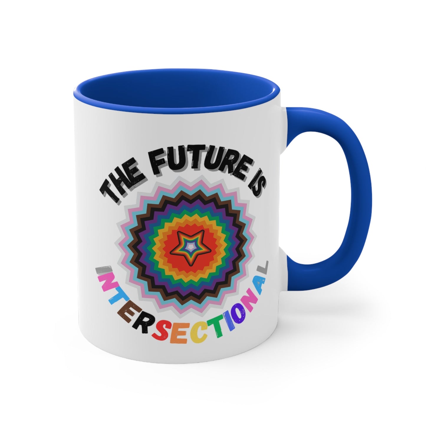 The Future Is Intersectional - original design - colourful accent mug by Printify is a white mug with a blue handle and interior, featuring an original star-shaped pattern in vibrant colors at the center. The text "THE FUTURE IS" appears above the pattern, and "INTERSECTIONAL" is displayed below in rainbow-colored letters, creating an eye-catching color contrast.