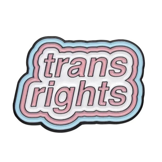 Trans Rights and Trans Pride - enamel pins Trans Rights