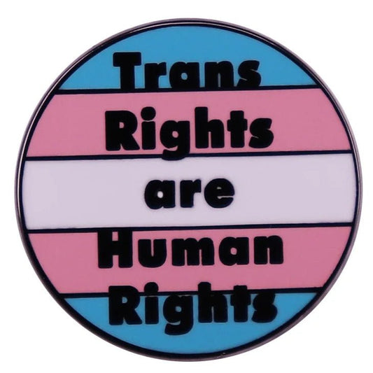 Trans Rights Are Human Rights. Blue, Pink White Trans pride flag round enamel badge 