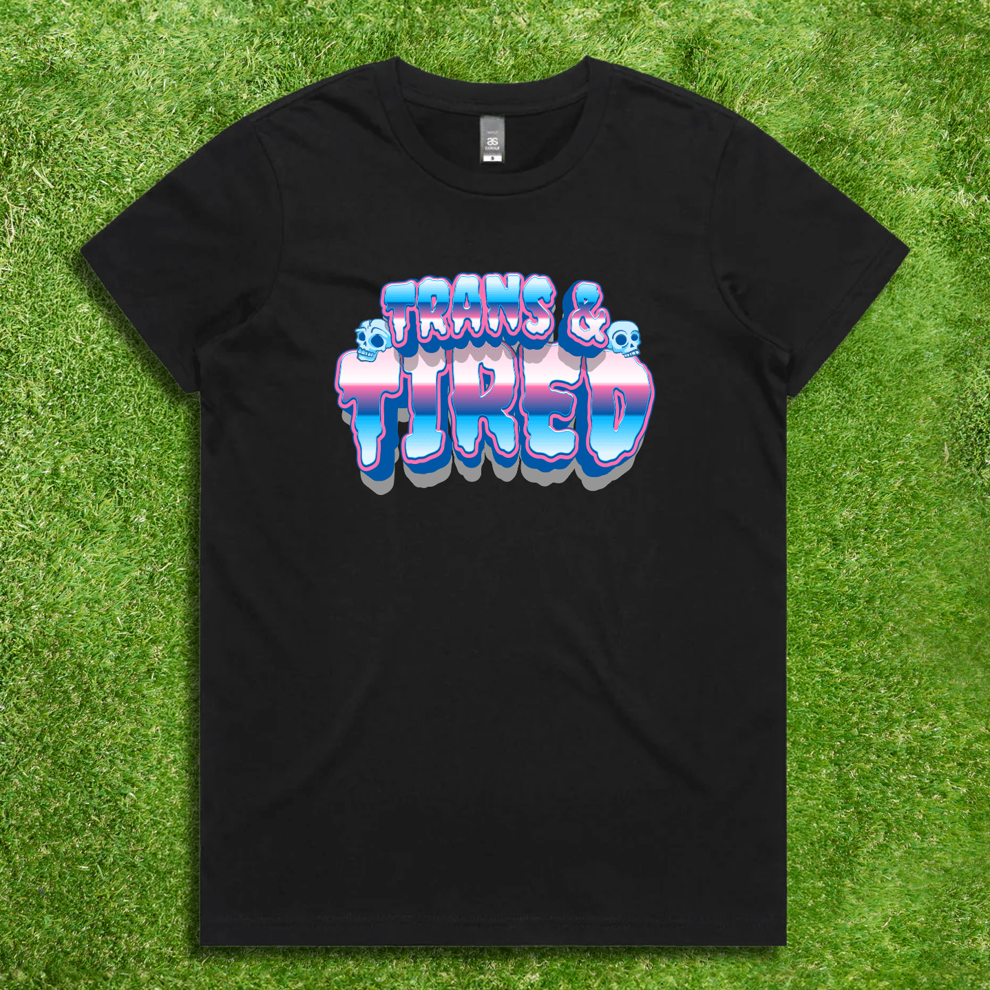 Trans & Tired - Local hand printed t-shirt