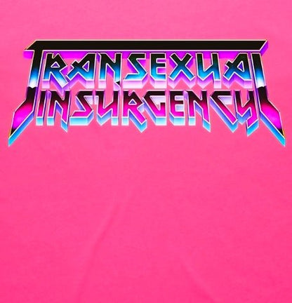 Pink shirt with 'Transsexual Insurgency' text in metallic letters