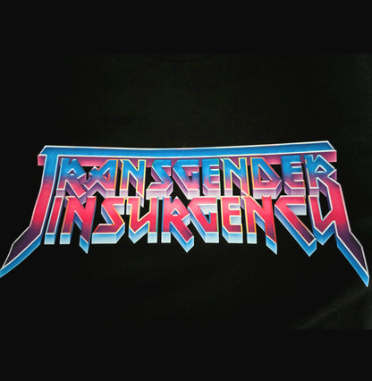 The words "Transgender Insurgency" appear in bold, angular, retro-style lettering with blue, pink, and purple gradients on a black background on the "Transgender Insurgency and Transexual Insurgency" locally hand-printed t-shirt.