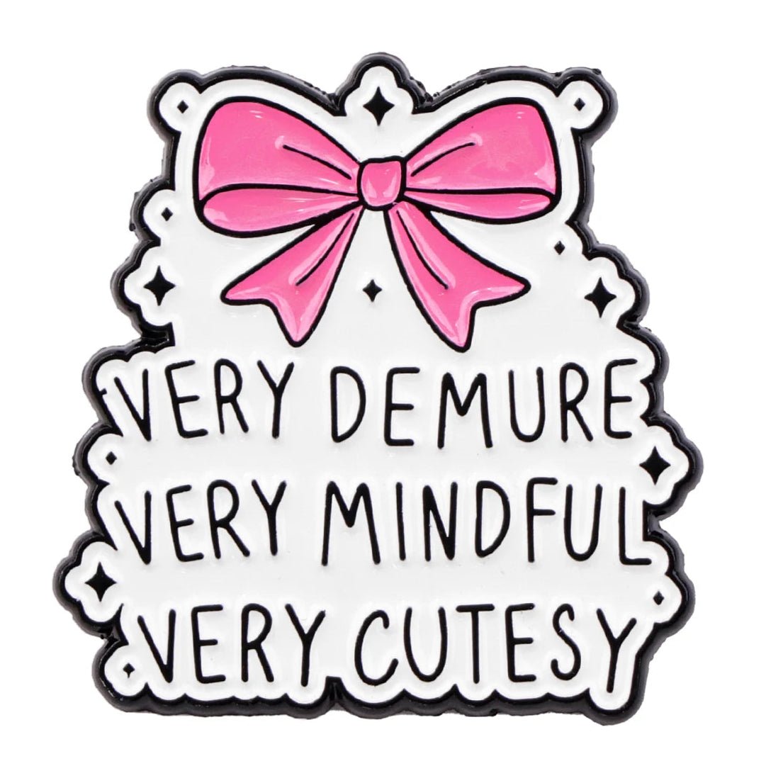 Badge pin that says VERY DEMURE VERY MINDFUL VERY CUTESY. Viral tiktok meme 