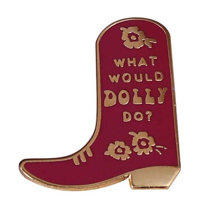 Red boot-shaped pin with gold text 'What Would Dolly Do?' on a white background
