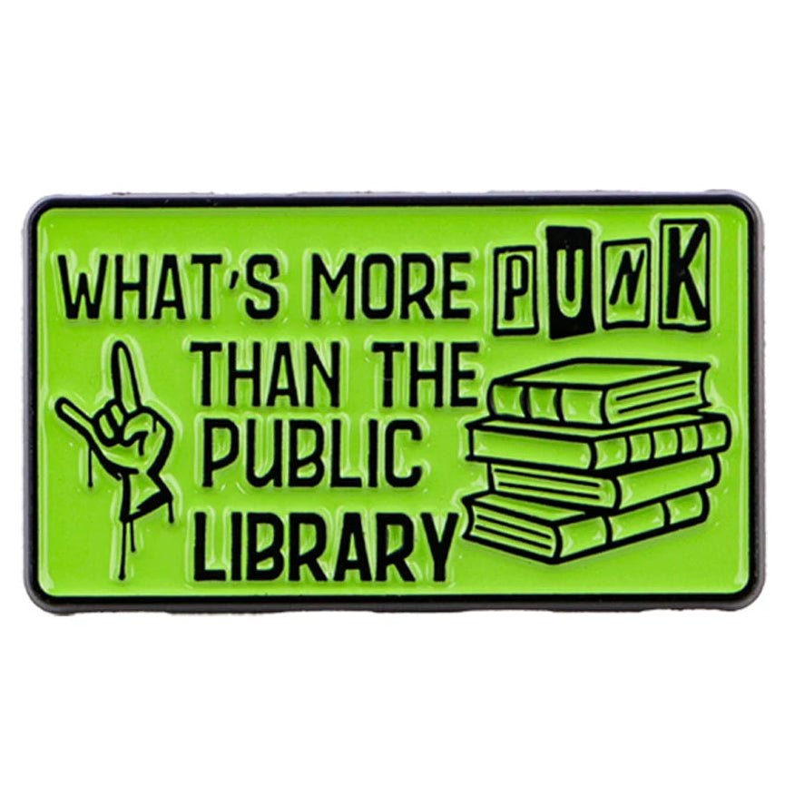Lime Green badge with text 'What's more punk than the public library' and graphics of a hand and books