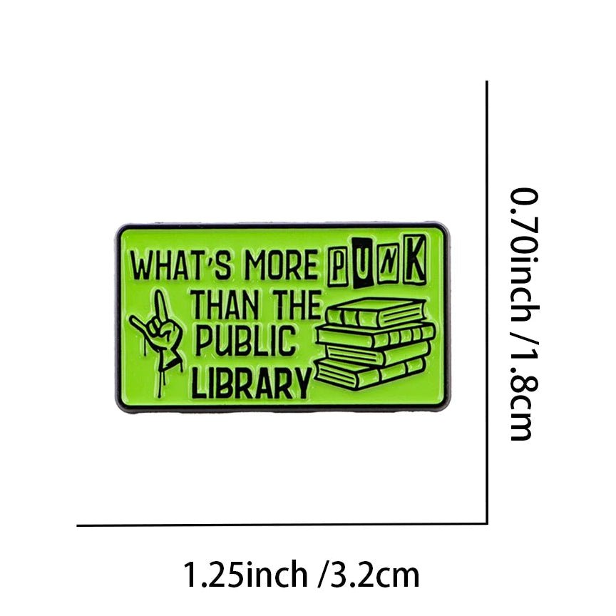 What's More Punk Than The Public Library lime green enamel pin