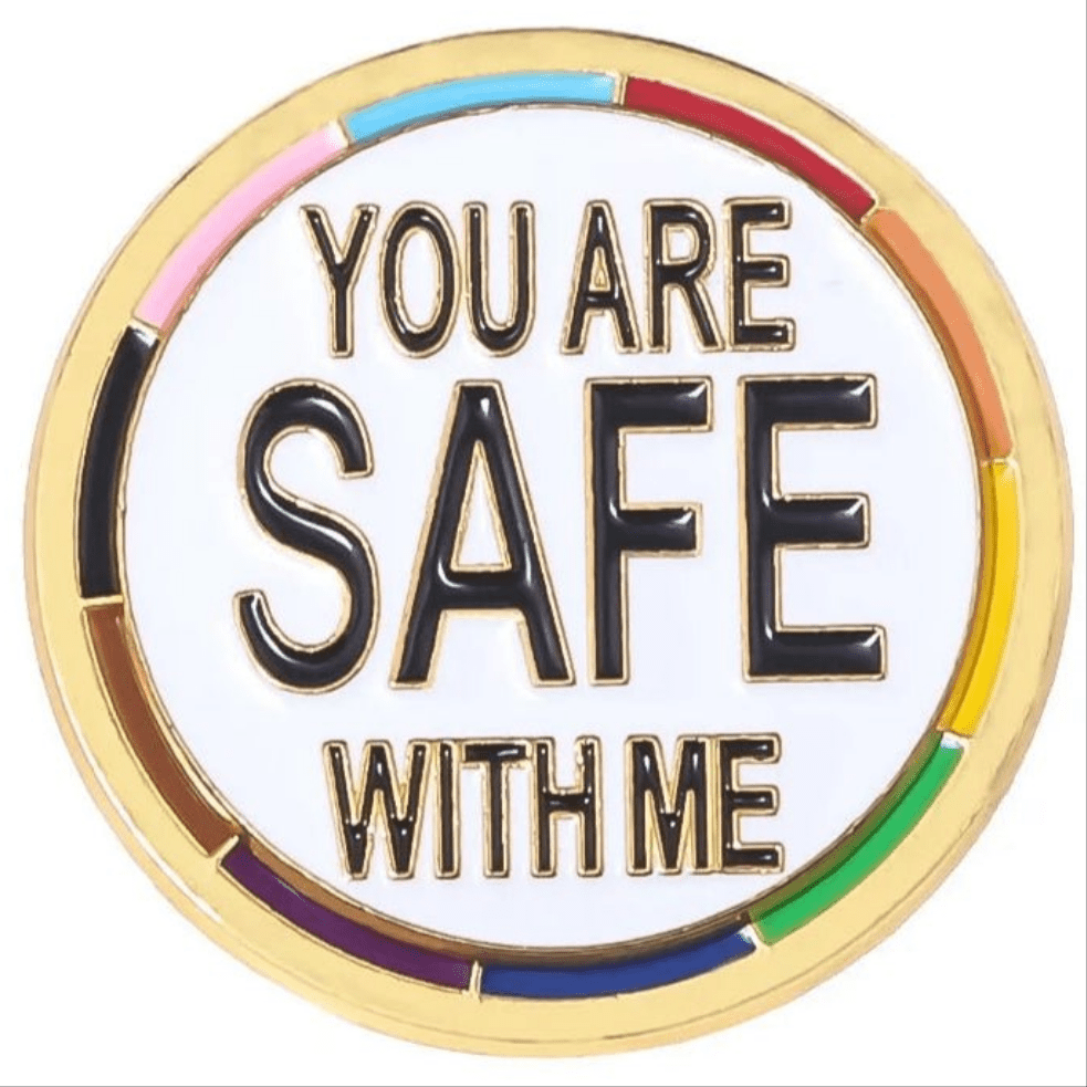 You Are Safe With Me - progress pride and gold round enamel pin
